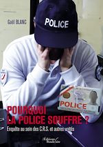 Télécharger le livre :  Pourquoi la Police souffre ?