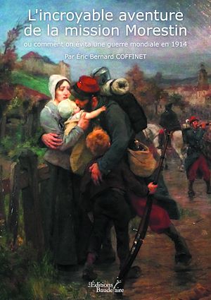 Download the eBook: L'incroyable aventure de la mission Morestin ou comment on évita une guerre mondiale en 1914