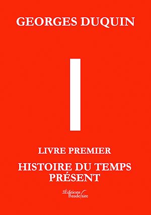 Download the eBook: I - Livre Premier : Histoire du Temps Présent