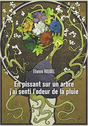 Téléchargez le livre :  En pissant sur un arbre j'ai senti l'odeur de la pluie