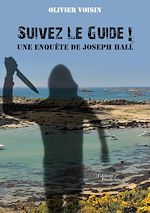 Download this eBook Suivez Le Guide ! Une enquête de Joseph Hall