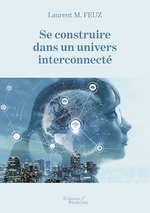 Téléchargez le livre :  Se construire dans un univers interconnecté