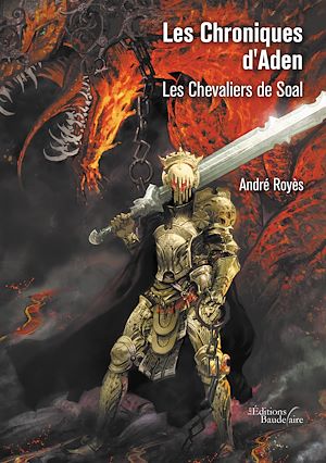 Téléchargez le livre :  Les Chroniques d'Aden – Les Chevaliers de Soal