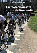 Download this eBook Un motard au sein du Tour de Romandie