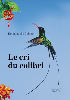Téléchargez le livre :  Le cri du colibri