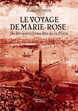 Téléchargez le livre :  Le voyage de Marie-Rose : De Decazeville au Rio de la Plata