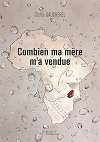 Téléchargez le livre :  Combien ma mère m'a vendue