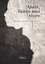 Download this eBook Alors, faites-moi vivre
