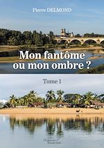 Download this eBook Mon fantôme ou mon ombre ? – Tome 1