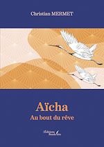 Download this eBook Aïcha – Au bout du rêve