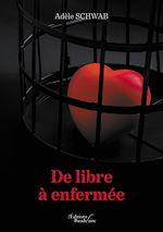 Télécharger le livre :  De libre à enfermée