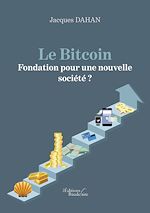 Télécharger le livre :  Le Bitcoin – Fondation pour une nouvelle société ?