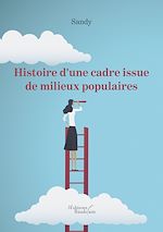 Download this eBook Histoire d'une cadre issue de milieux populaires