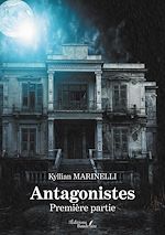 Download this eBook Antagonistes – Première partie