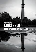 Download this eBook L'inconnue du parc Mistral