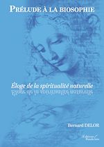 Download this eBook Prélude à la biosophie – Éloge de la spiritualité naturelle