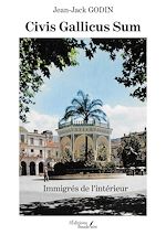 Download this eBook Civis Gallicus Sum – Immigrés de l'intérieur