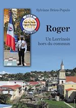 Download this eBook Roger – Un Lorrinois hors du commun