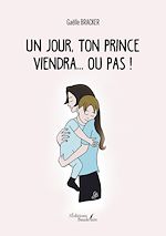 Download this eBook Un jour, ton prince viendra... Ou pas !