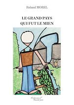 Download this eBook Le grand pays qui fut le mien