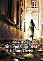 Télécharger le livre :  De la rue Saint-Denis à Jésus-Christ