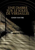 Download this eBook Une ombre sur le soleil de Versailles