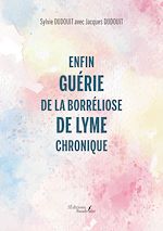 Download this eBook Enfin guérie de la borréliose de Lyme chronique
