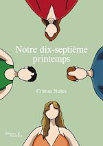 Télécharger le livre :  Notre dix-septième printemps