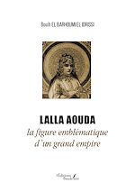 Télécharger le livre :  Lalla Aouda la figure emblématique d'un grand empire
