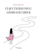 Download this eBook Ce que j'aurais voulu savoir sur l'amour