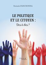 Download this eBook Le politique et le citoyen : Dos à dos ?
