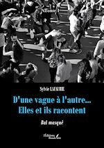 Download this eBook D'une vague à l'autre... Elles et ils racontent – Tome 1