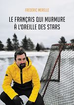 Download this eBook Le Français qui murmure à l'oreille des stars