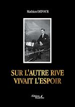Download this eBook Sur l'autre rive vivait l'espoir