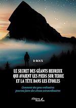 Download this eBook Le secret des géants heureux qui avaient les pieds sur terre et la tête dans les étoiles
