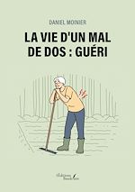 Download this eBook La vie d'un mal de dos : Guéri