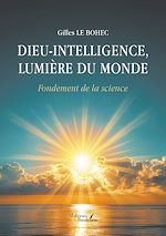 Download this eBook Dieu-Intelligence, lumière du monde