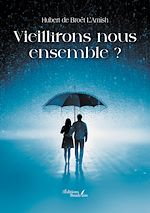 Download this eBook Vieillirons nous ensemble ?
