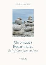 Download this eBook Chroniques Équatoriales de l'Afrique juste en Face