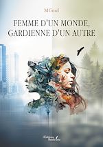 Download this eBook Femme d'un monde, gardienne d'un autre