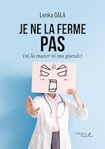 Download this eBook Je ne la ferme pas (ni la mater ni ma gueule)
