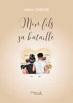Télécharger le livre :  Mon fils sa bataille
