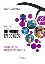 Télécharger le livre :  TOUR DU MONDE EN 80 CLÉS pour s'ouvrir au cœur des peuples