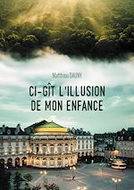 Télécharger le livre :  Ci-gît l'illusion de mon enfance