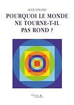 Télécharger le livre :  Pourquoi le monde ne tourne-t-il pas rond ?