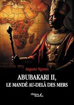 Télécharger le livre :  Abubakari II, le Mandé au-delà des mers