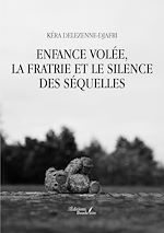 Télécharger le livre :  Enfance volée, la fratrie et le silence des séquelles