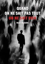 Télécharger le livre :  Quand on ne sait pas tout on ne sait rien