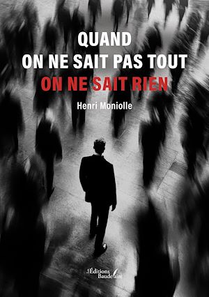 Téléchargez le livre :  Quand on ne sait pas tout on ne sait rien