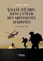 Télécharger le livre :  Vallée d'Uzbin, dans l'enfer des montagnes afghanes